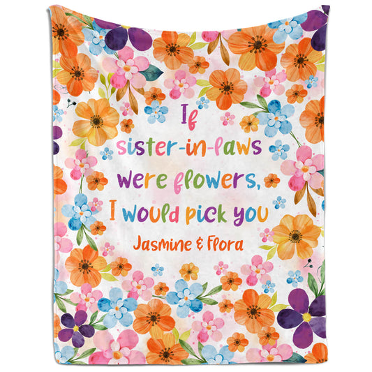 If Sister-in-laws Were Flowers - Personalized Christmas gift For Sister In Law - Custom Blanket - MyMindfulGifts
