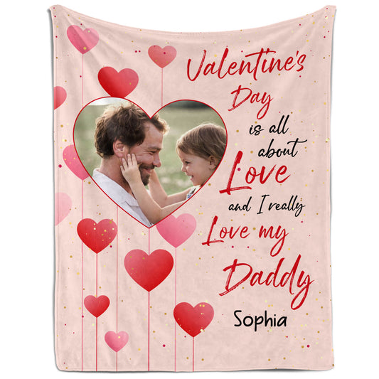 I Really Love My Daddy - Personalized Valentine's Day gift For Dad - Custom Blanket - MyMindfulGifts