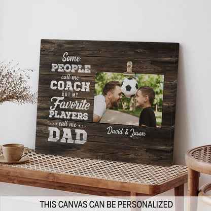 People Call Me Coach - Personalized Father's Day gift for Dad from Son - Custom Canvas Print - MyMindfulGifts