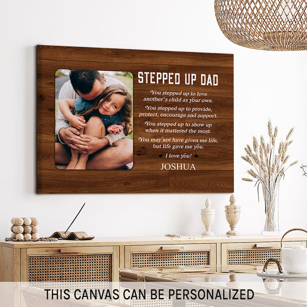 You stepped up to provide, protect - Personalized Father's Day or Birthday gift for Step Dad   - Custom Canvas Print - MyMindfulGifts