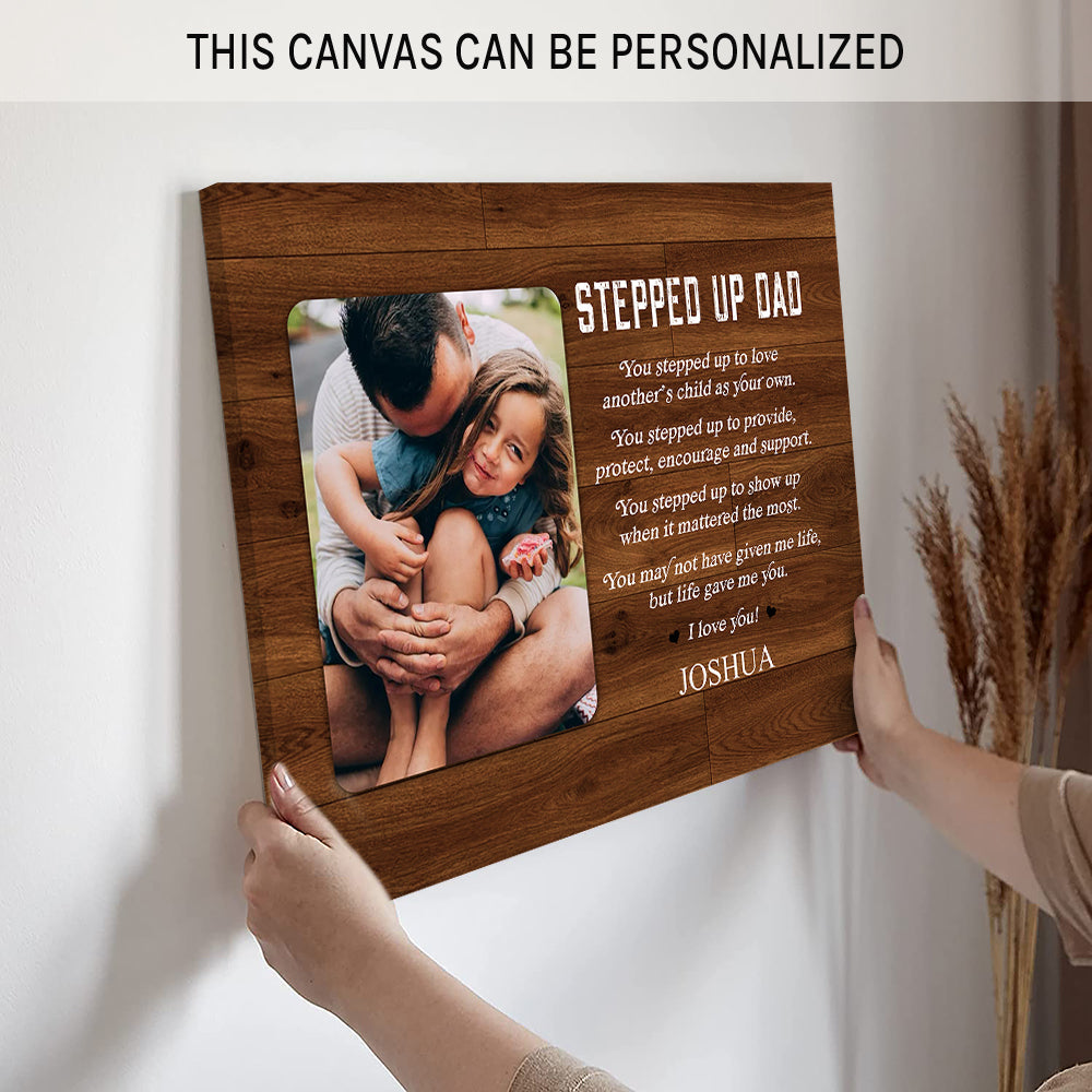 You stepped up to provide, protect - Personalized Father's Day or Birthday gift for Step Dad   - Custom Canvas Print - MyMindfulGifts
