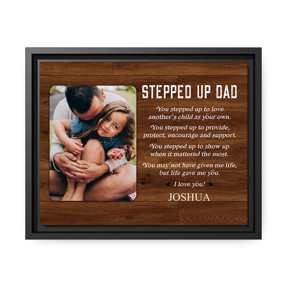 You stepped up to provide, protect - Personalized Father's Day or Birthday gift for Step Dad   - Custom Canvas Print - MyMindfulGifts