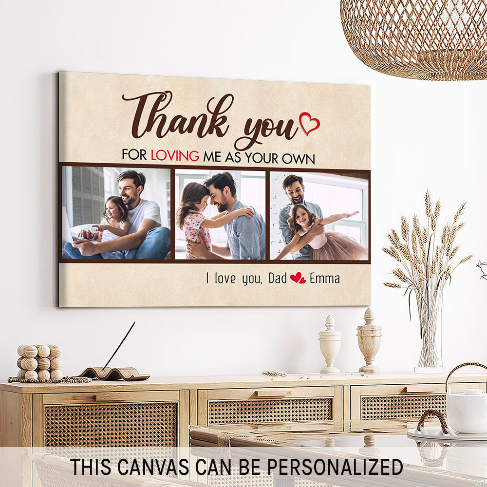 Thank you for loving me as your own - Personalized Father's Day or Birthday gift for Dad - Custom Canvas Print - MyMindfulGifts