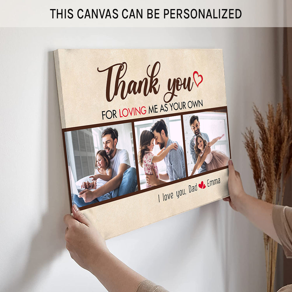 Thank you for loving me as your own - Personalized Father's Day or Birthday gift for Dad - Custom Canvas Print - MyMindfulGifts
