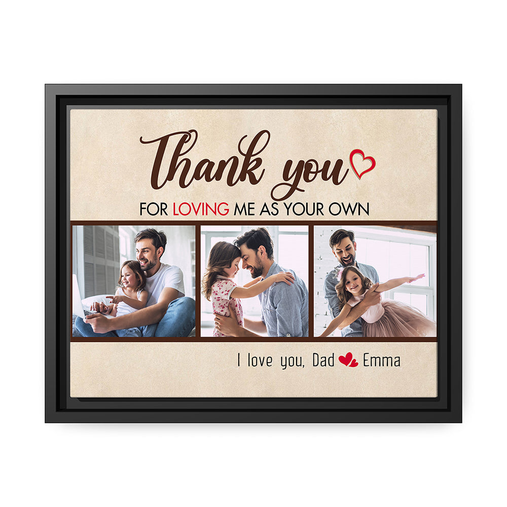 Thank you for loving me as your own - Personalized Father's Day or Birthday gift for Dad - Custom Canvas Print - MyMindfulGifts