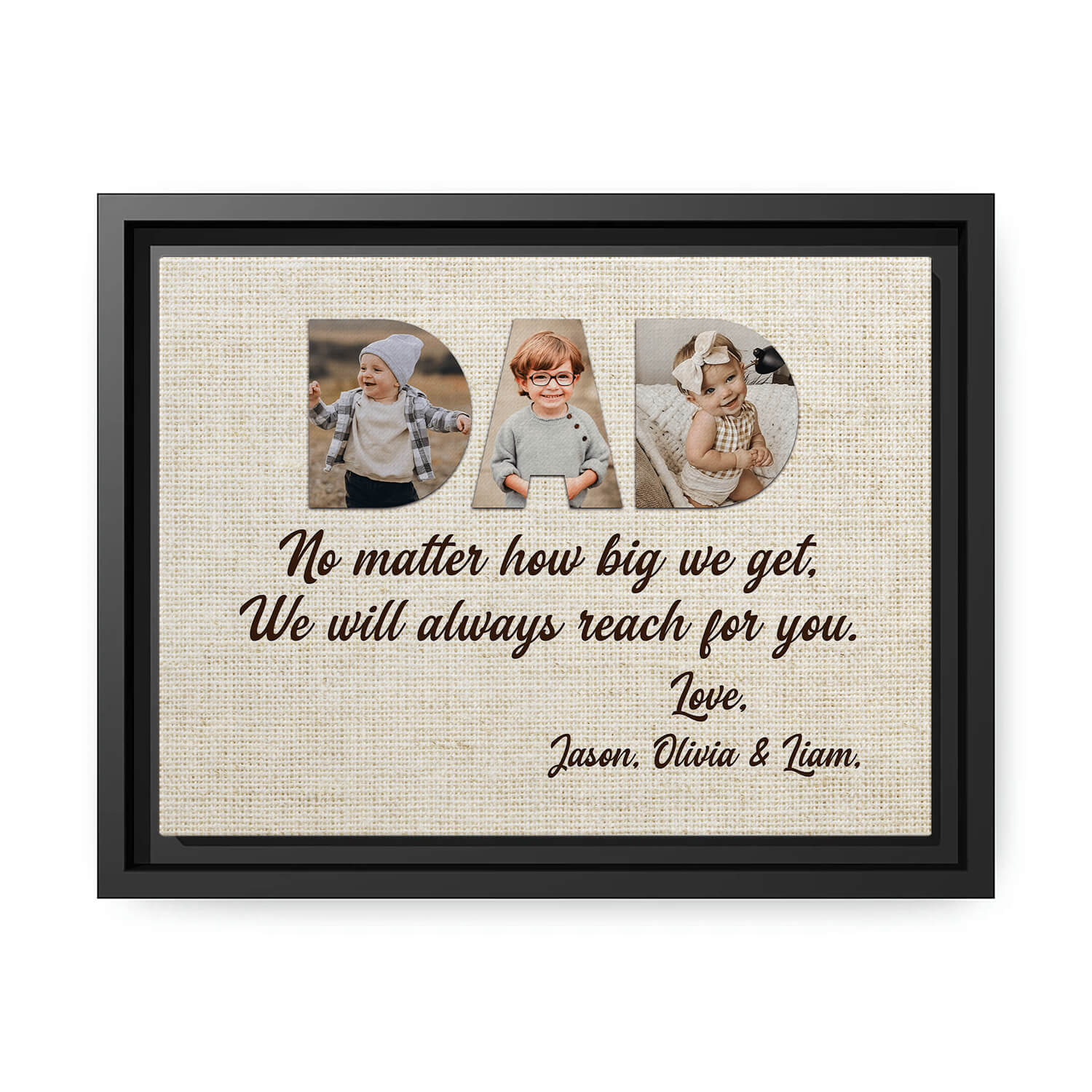 Dad, no matter how big we get - Personalized Father's Day or Birthday gift for Dad - Custom Canvas Print - MyMindfulGifts