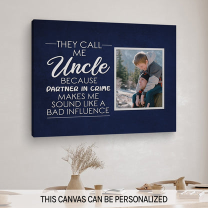 Sound Like A Bad Influence - Personalized Birthday or Christmas gift for Uncle - Custom Canvas Print - MyMindfulGifts
