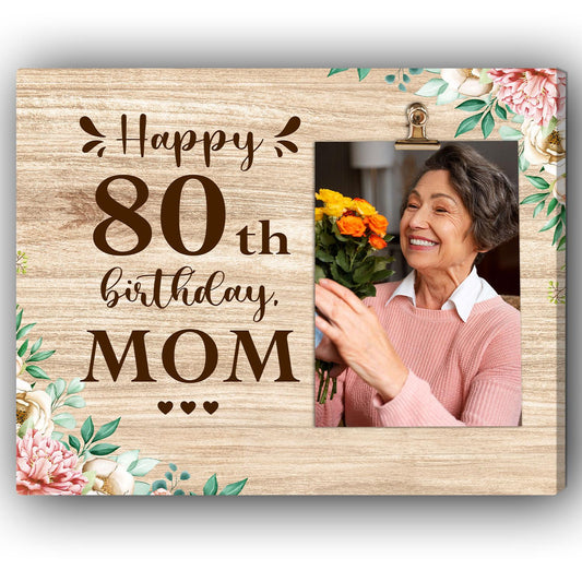 Happy 80th Birthday Mom - Personalized 80th Birthday gift For Mom - Custom Canvas Print - MyMindfulGifts