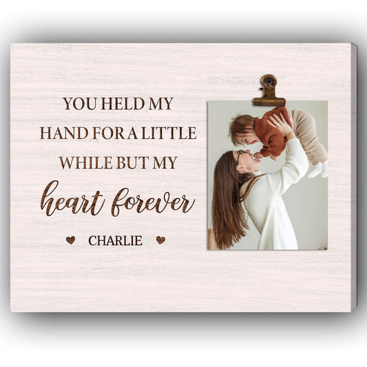 You Held My Hand For A Little While But My Heart Forever - Personalized Teacher's Day, Birthday or Christmas gift For Daycare Teacher - Custom Canvas Print - MyMindfulGifts