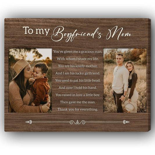 To My Boyfriend's Mom - Personalized Mother's Day, Birthday or Christmas gift For Boyfriend's Mom - Custom Canvas Print - MyMindfulGifts