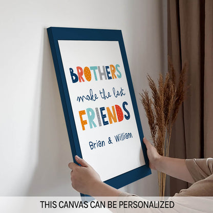 Brothers Make The Best Friends - Personalized Birthday or Christmas gift For Brother - Custom Canvas Print - MyMindfulGifts