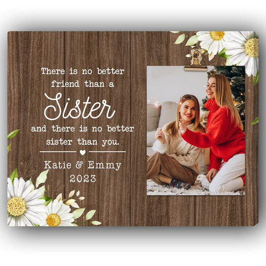 There Is No Better Sister Than You - Personalized Birthday or Christmas gift For Sister - Custom Canvas Print - MyMindfulGifts