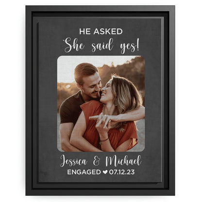 He Asked She Said Yes - Personalized Engagement, Valentine's Day or Christmas gift For Fiance - Custom Canvas Print - MyMindfulGifts