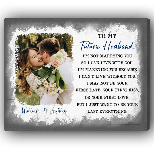 To My Future Husband - Personalized Birthday, Valentine's Day or Christmas gift For Fiance - Custom Canvas Print - MyMindfulGifts