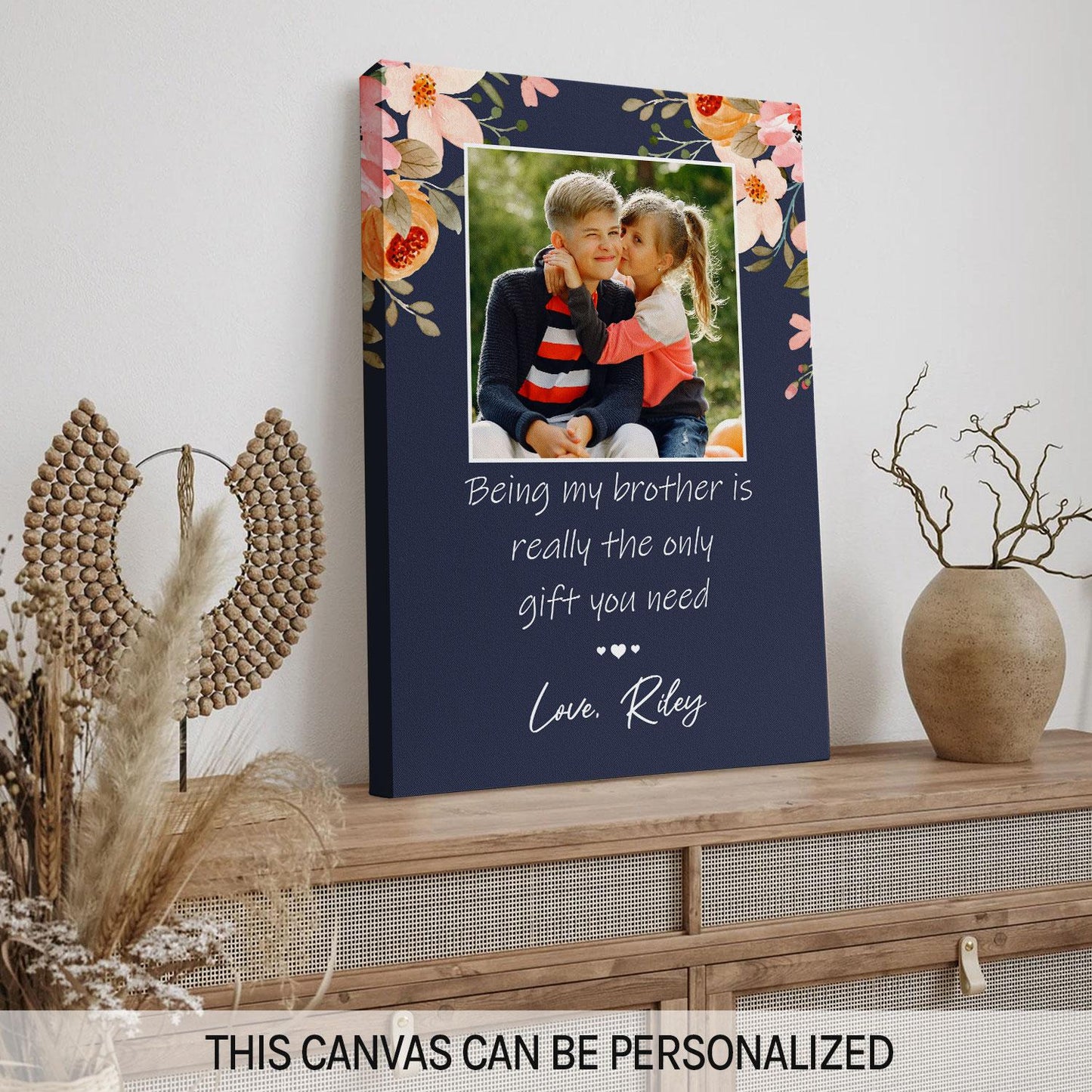Being My Brother Is Really The Only Gift You Need - Personalized Birthday or Christmas gift For Brother - Custom Canvas Print - MyMindfulGifts