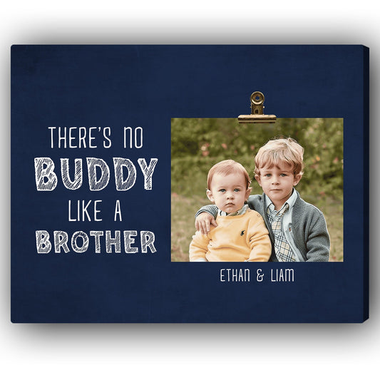 There's No Buddy Like A Brother - Personalized Birthday or Christmas gift For Brother - Custom Canvas Print - MyMindfulGifts