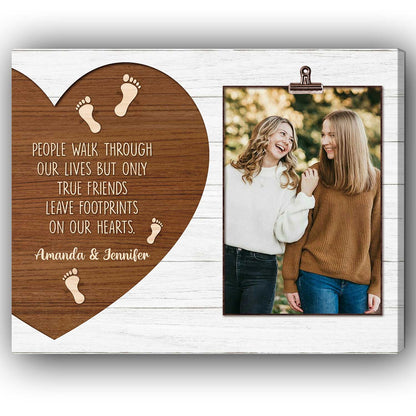 Only True Friends Leave Footprints On Our Hearts - Personalized  gift For Old Friend - Custom Canvas Print - MyMindfulGifts