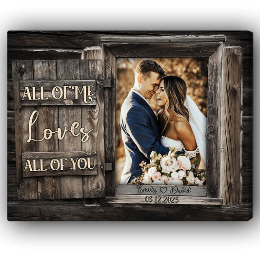 All Of Me Love All Of You - Personalized Wedding Day Gift For Husband for Wife - Custom Photo Canvas Print - Mymindfulgifts