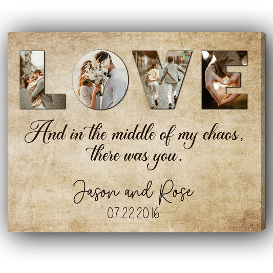 And in the middle of my chaos, there was you - Personalized Anniversary, Valentine's Day gift for couple - Custom Canvas - MyMindfulGifts