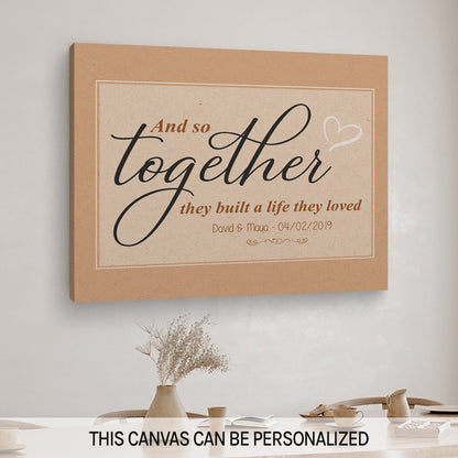 And So Together They Built a Life They Loved - Personalized Wedding Anniversary, Valentine's Day gift for Husband for Wife - Custom Canvas - MyMindfulGifts