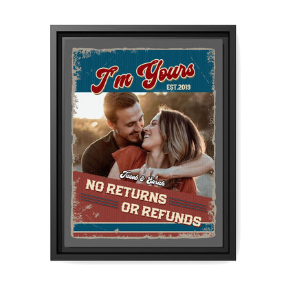 I'm Yours, No Refund - Personalized Anniversary, Valentine's Day gift for couple - Custom Canvas - MyMindfulGifts