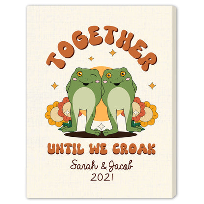 Together Until We Croak - Personalized Anniversary or Valentine's Day gift for Husband or Wife - Custom Canvas - MyMindfulGifts