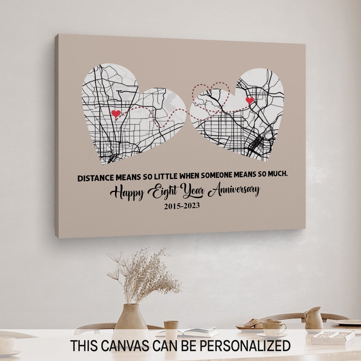 Eight Year Anniversary Distance Means So Little Map - Personalized 8 Year Anniversary gift for Long Distance Boyfriend or Girlfriend - Custom Canvas Print - MyMindfulGifts