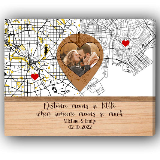 Distance Means So Little Map - Personalized Anniversary or Valentine's Day gift for Long Distance Boyfriend or Girlfriend - Custom Canvas Print - MyMindfulGifts