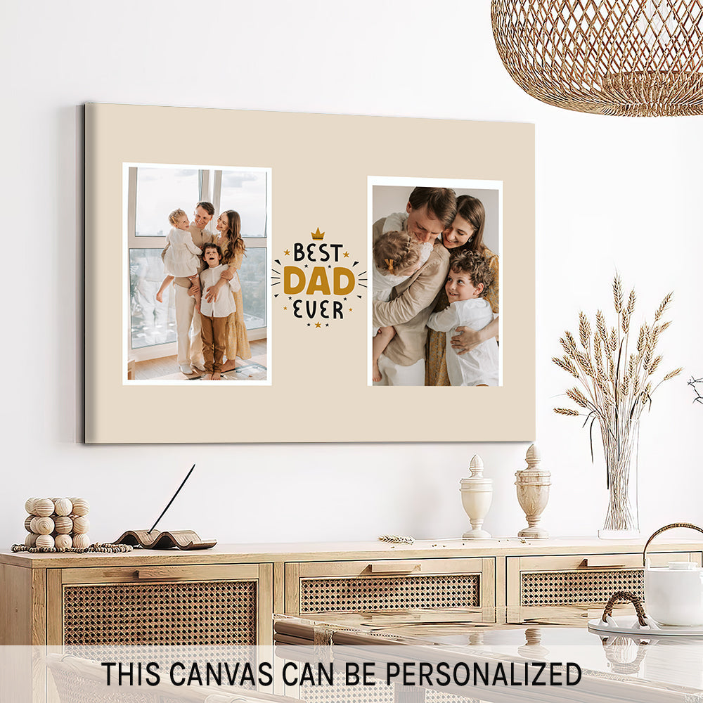 Best Dad Ever - Personalized Father's Day or Birthday gift for Dad - Custom Canvas Print - MyMindfulGifts