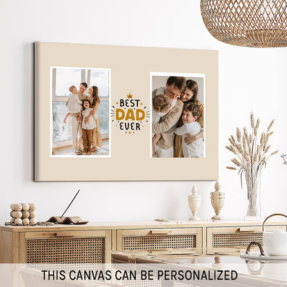 Best Dad Ever - Personalized Father's Day or Birthday gift for Dad - Custom Canvas Print - MyMindfulGifts