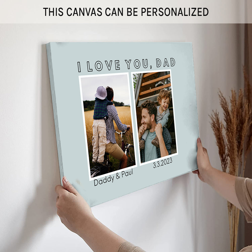 I Love You Dad - Personalized Father's Day or Birthday gift for Dad - Custom Canvas Print - MyMindfulGifts