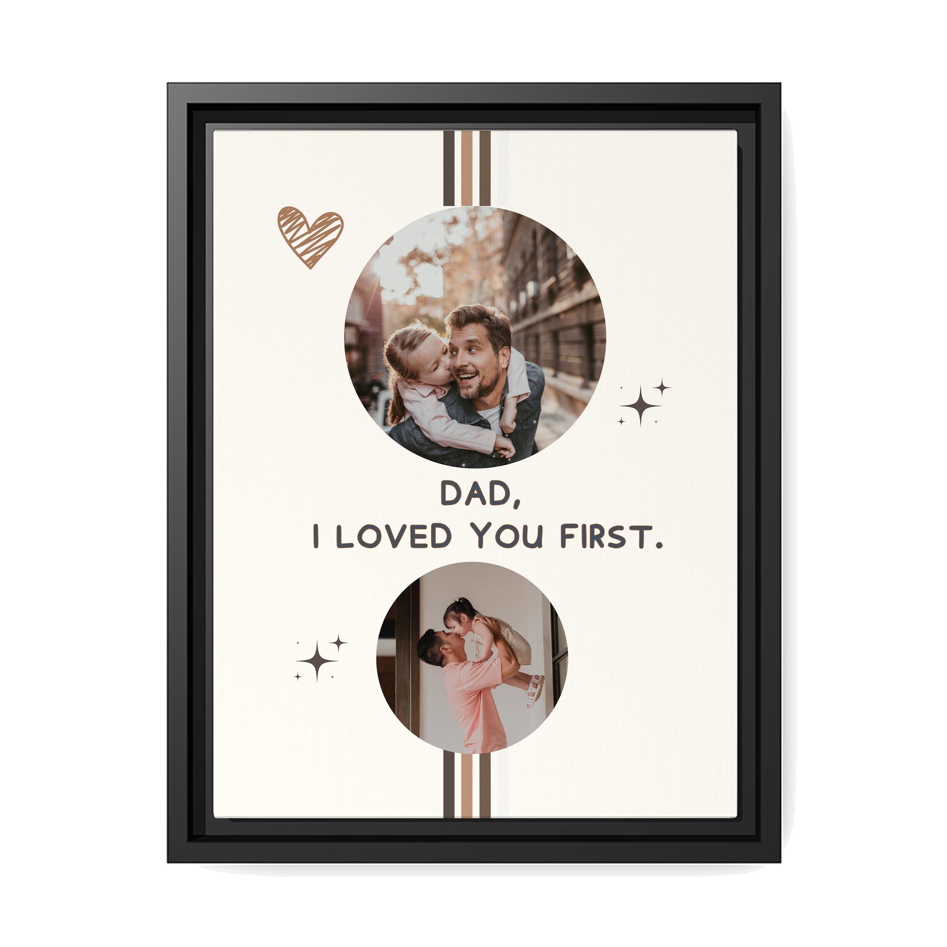 Dad I Loved You First - Personalized Father's Day, Birthday gift for Dad - Custom Canvas Print - MyMindfulGifts