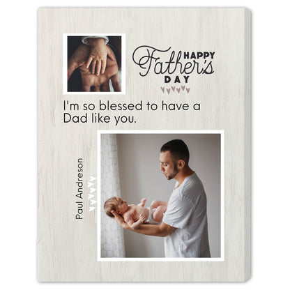 I'm so blessed to have a Dad Like You - Personalized Father's Day gift for Dad - Custom Canvas Print - MyMindfulGifts