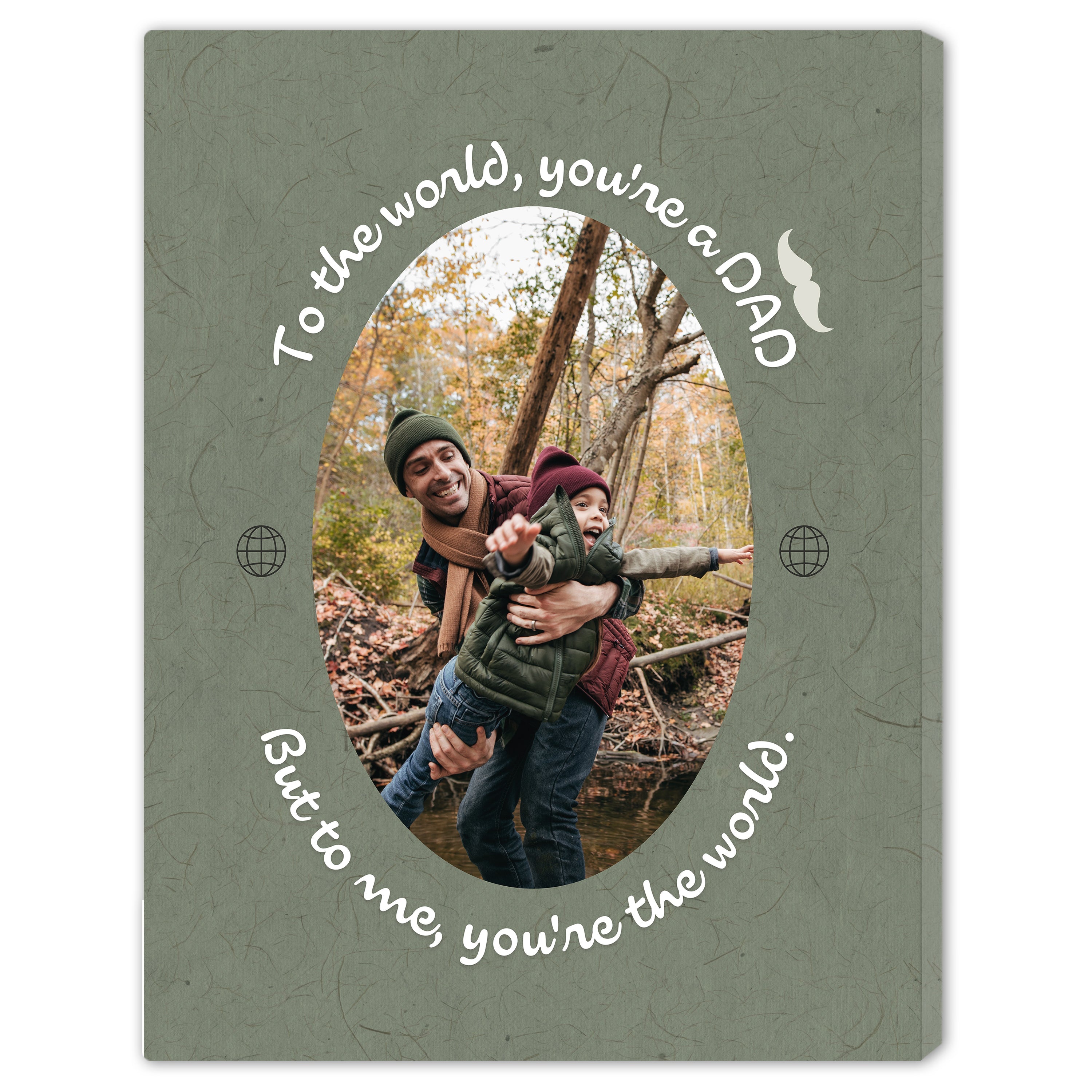 To me, you are the world - Personalized Father's Day or Birthday gift for Dad - Custom Canvas Print - MyMindfulGifts