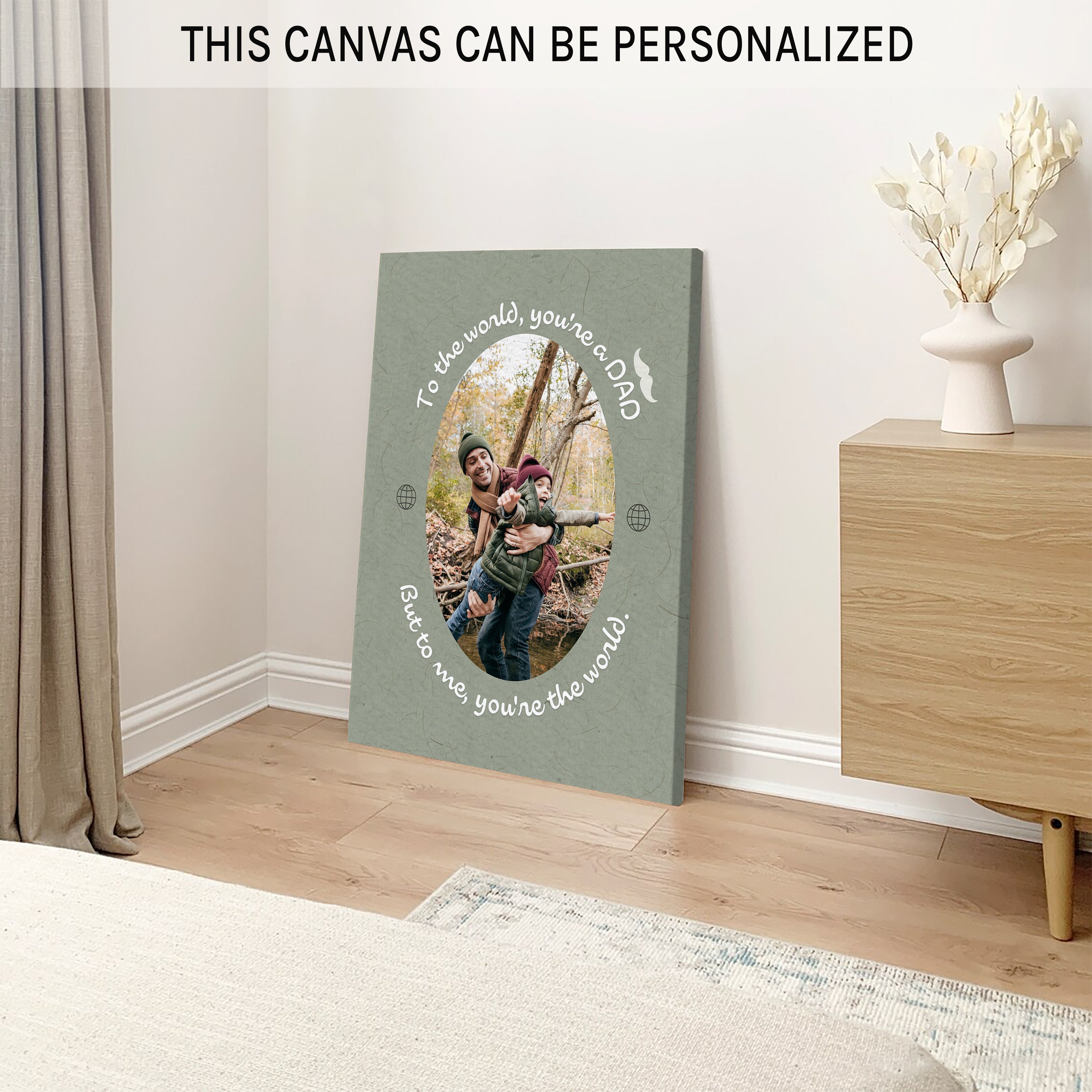 To me, you are the world - Personalized Father's Day or Birthday gift for Dad - Custom Canvas Print - MyMindfulGifts