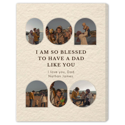 I'm so blessed to have a Dad Like You - Personalized Father's Day or Birthday gift for Dad - Custom Canvas Print - MyMindfulGifts