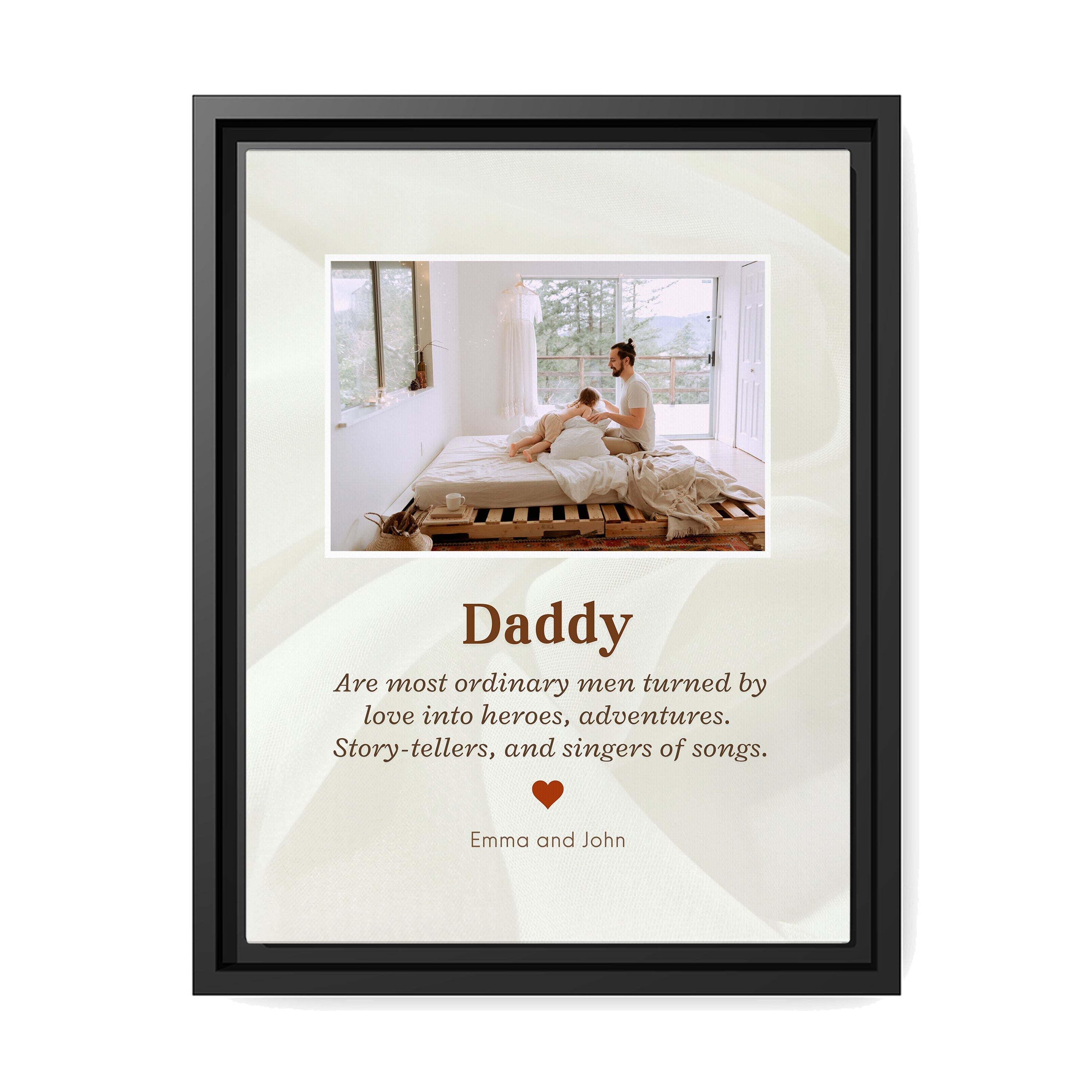 Are most ordinary men turned by love into heroes - Personalized Father's Day or Birthday gift for Dad - Custom Canvas Print - MyMindfulGifts