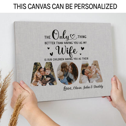 Personalized Mother's Day and birthday gift for wife from husband - The only thing - custom Photo Canvas print - MyMindfulGifts