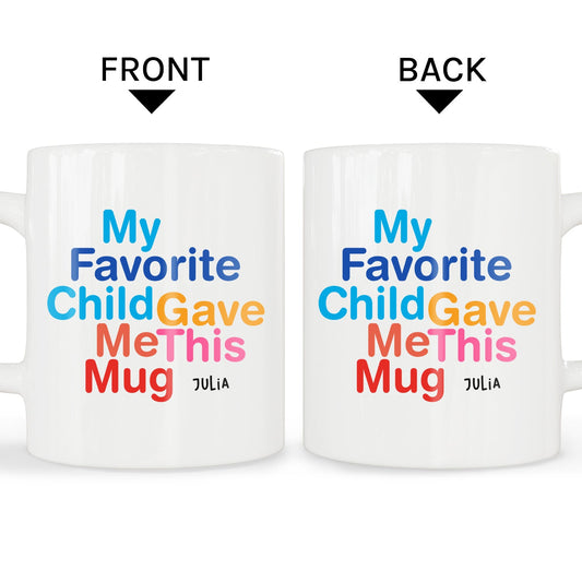 My Favorite Child Gave Mug - Personalized Father's Day or Birthday gift for Dad - Custom Mug - MyMindfulGifts