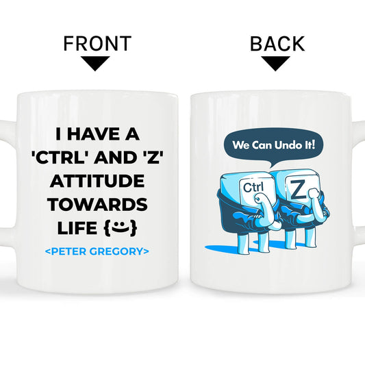 I Have A 'Ctrl' and 'Z' Attitude Towards Life - Personalized All occasions gift for Software Engineer - Custom Mug - MyMindfulGifts