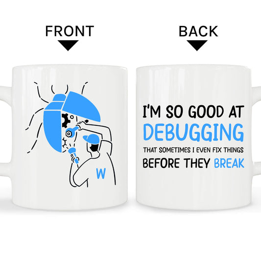 So Good At Debugging - Personalized All occasions gift for Software Engineer - Custom Mug - MyMindfulGifts