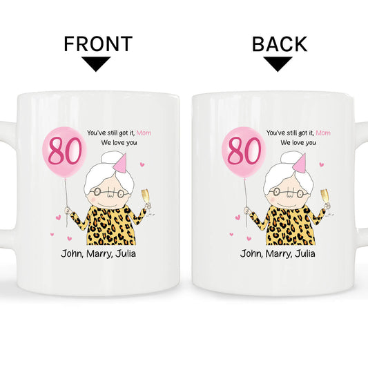 You've Still Got It - Personalized 80th Birthday gift for Mom - Custom Mug - MyMindfulGifts