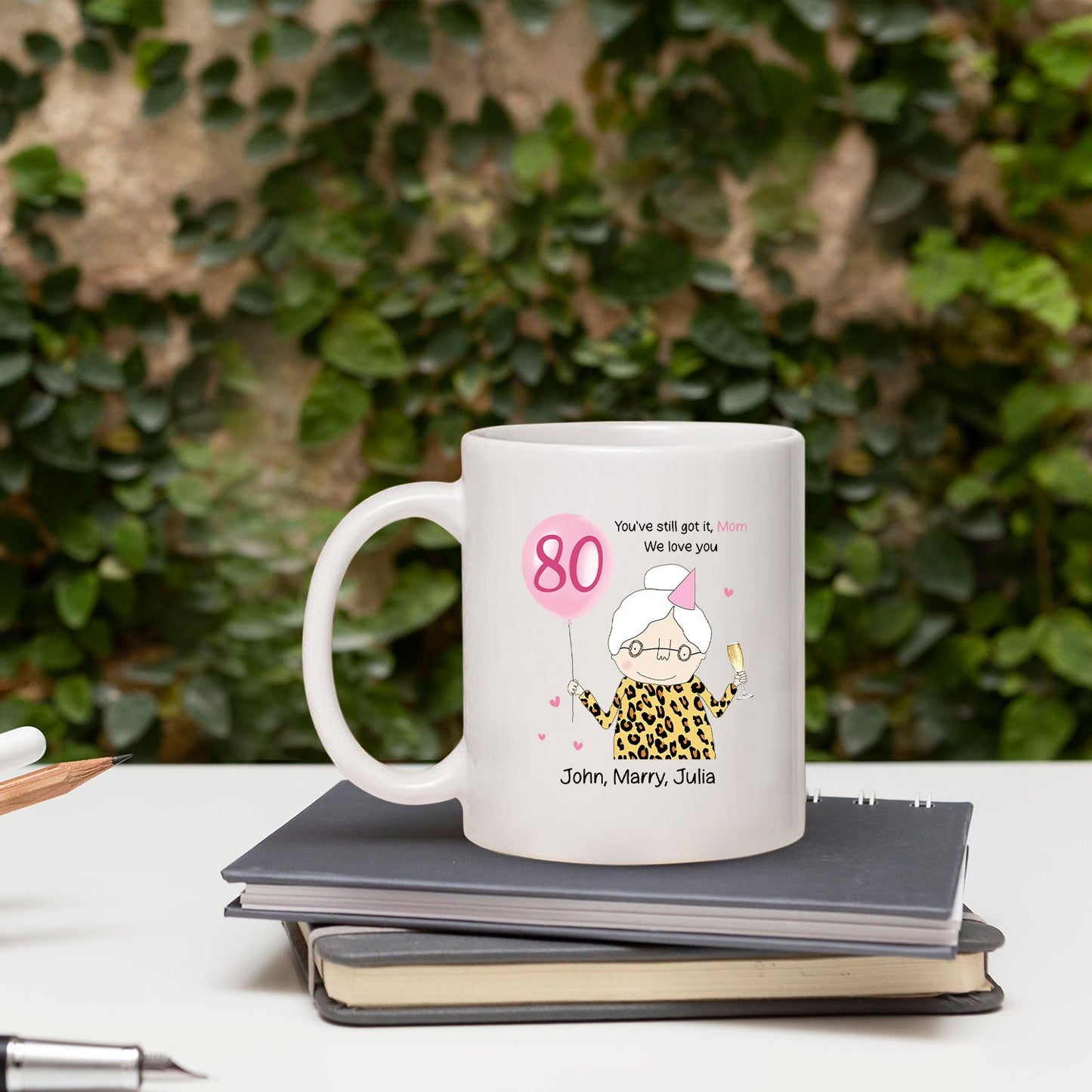 You've Still Got It - Personalized 80th Birthday gift for Mom - Custom Mug - MyMindfulGifts