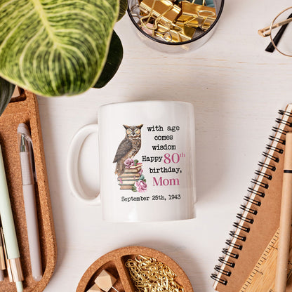With Age Comes Wisdom - Personalized 80th Birthday gift for Mom - Custom Mug - MyMindfulGifts