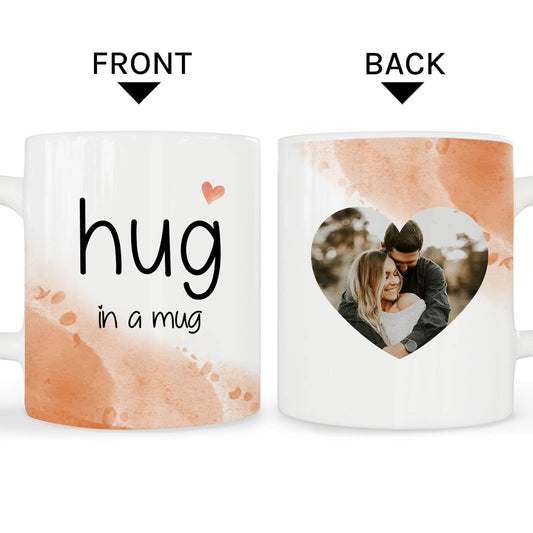 Hug In A Mug - Personalized Birthday or Christmas gift For Friends or Lovers - Custom Mug - MyMindfulGifts