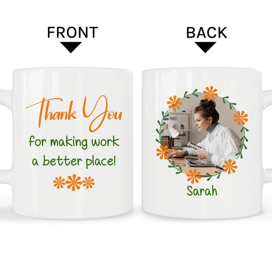 Thank You For Making Work A Better Place - Personalized Birthday or Christmas gift For Coworkers or Employees - Custom Mug - MyMindfulGifts