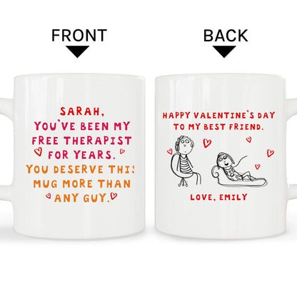 You've Been My Free Therapist For Years - Personalized Galentine's Day gift For Best Friend - Custom Mug - MyMindfulGifts