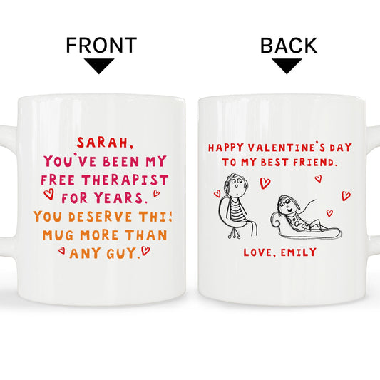 You've Been My Free Therapist For Years - Personalized Galentine's Day gift For Best Friend - Custom Mug - MyMindfulGifts