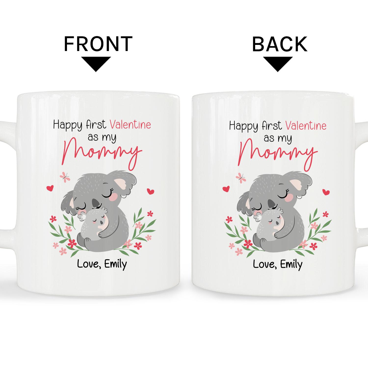 Happy First Valentine As My Mommy - Personalized First Valentine's Day gift For New Mom - Custom Mug - MyMindfulGifts