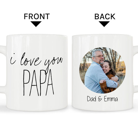 I Love You Papa - Personalized Father's Day, Birthday, Valentine's Day or Christmas gift For Dad - Custom Mug - MyMindfulGifts